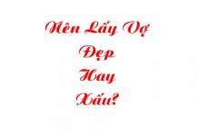 Nên Lấy Vợ Đẹp Hay Xấu Nên Lấy Vợ Đẹp Hay Xấu
